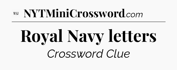 Royal Navy letters - WSJ Crossword