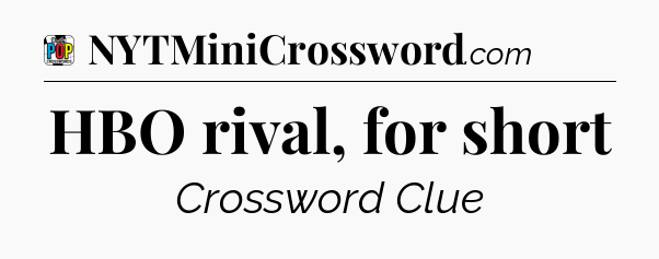 HBO rival, for short Crossword Clue