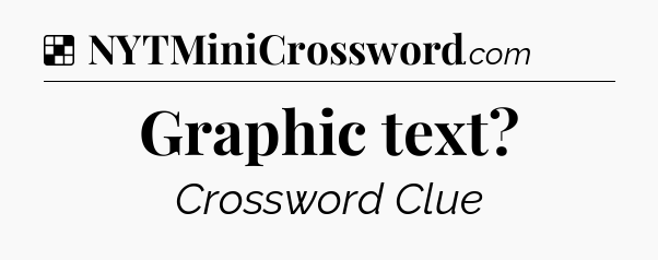 Solution: Graphic text - NYT Crossword