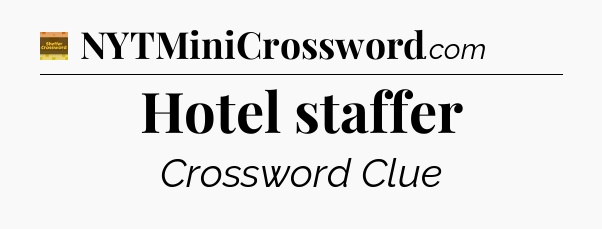Hotel staffer - Eugene Sheffer Crossword