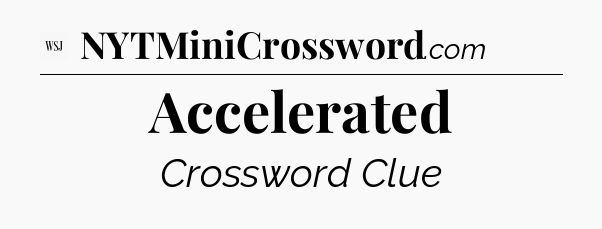 Accelerated - WSJ Crossword