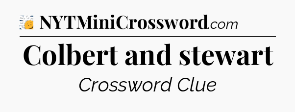 Colbert and stewart - 7 Little Words