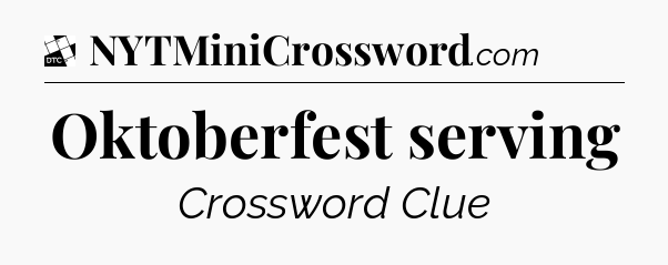Oktoberfest serving - Daily Themed Classic Crossword