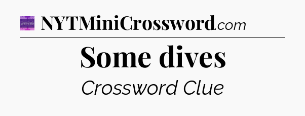 Some dives - Thomas Joseph Crossword