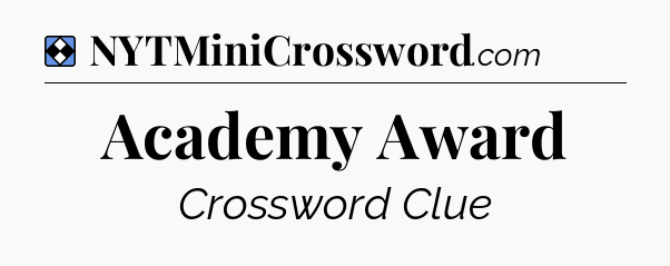 Solution: Academy Award - NYT Mini Crossword