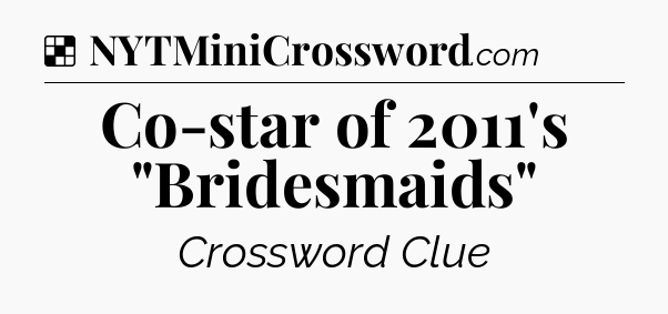 Solution: Co-star of 2011's 