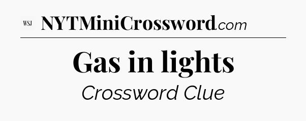Gas in lights - WSJ Crossword