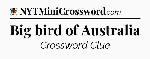 Big bird of Australia Crossword Clue
