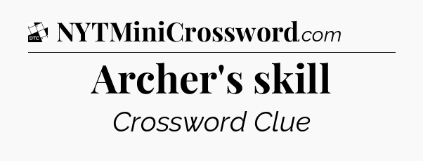 Archer's skill - Daily Themed Classic Crossword