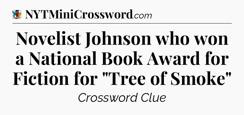 Novelist Johnson who won a National Book Award for Fiction for 