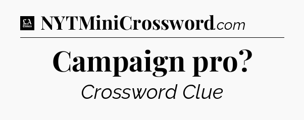 Campaign pro - LA Times Crossword