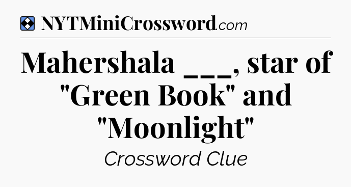 Solution: Mahershala ___, star of 