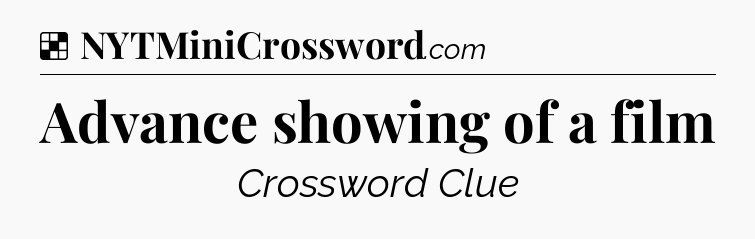 Solution: Advance showing of a film - NYT Crossword