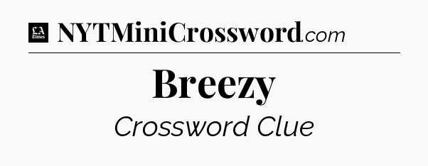 Breezy - LA Times Crossword