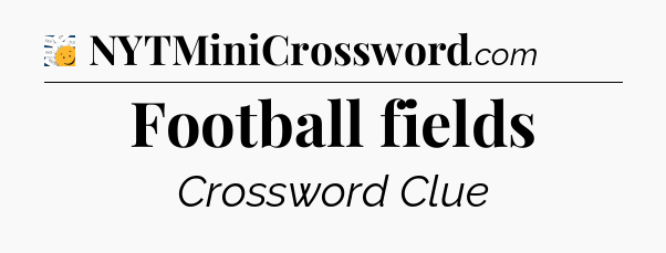 Football fields - 7 Little Words