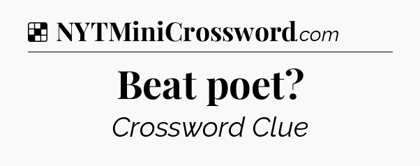 Solution: Beat poet - NYT Crossword
