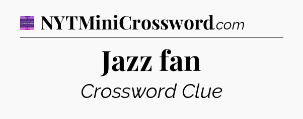 Jazz fan - Thomas Joseph Crossword
