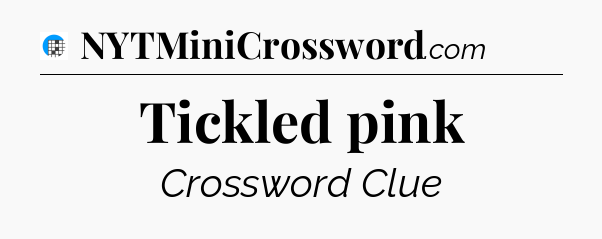 Tickled pink Crossword Clue