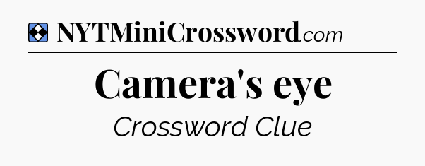 Solution: Camera's eye - NYT Mini Crossword
