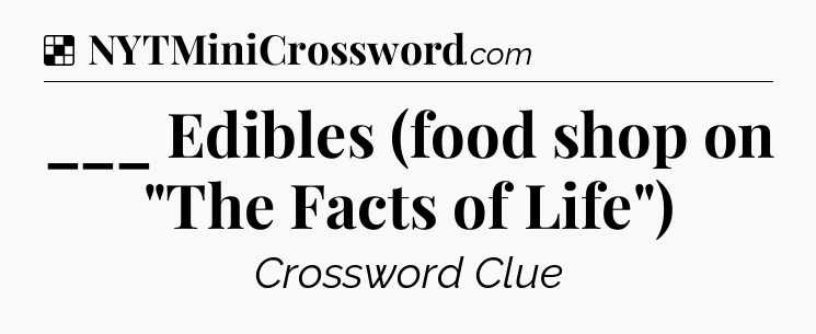 Solution: ___ Edibles (food shop on 