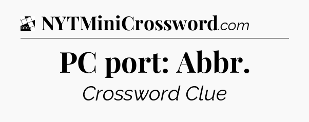 PC port: Abbr - Daily Themed Classic Crossword