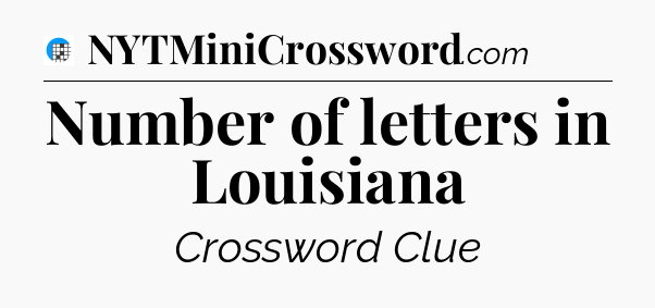 Number of letters in Louisiana Crossword Clue
