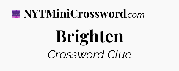 Brighten - Thomas Joseph Crossword