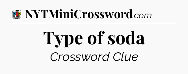 Type of soda Crossword Clue