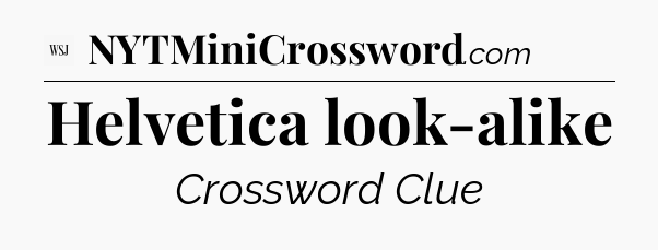 Helvetica look-alike - WSJ Crossword