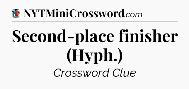 Second-place finisher (Hyph.) Crossword Clue