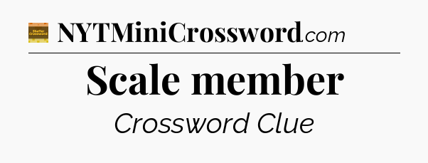 Scale member - Eugene Sheffer Crossword