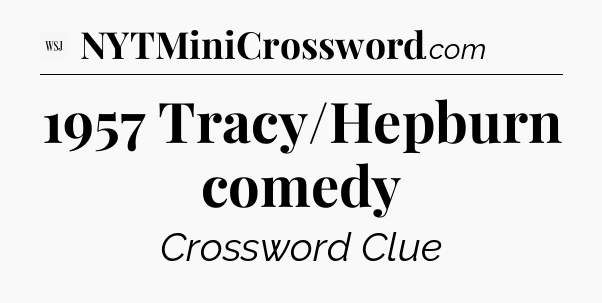 1957 Tracy/Hepburn comedy - WSJ Crossword