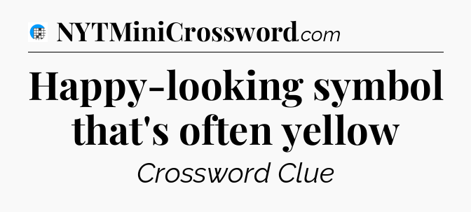 Happy-looking symbol that's often yellow Crossword Clue