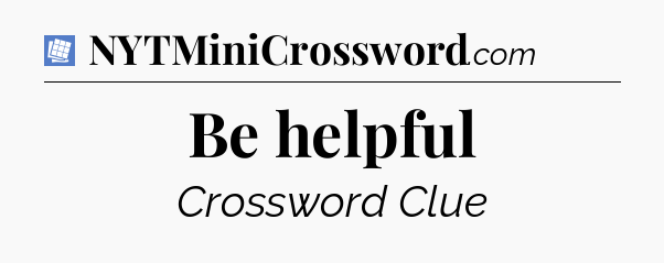 Be helpful Puzzle Page Crossword Clue