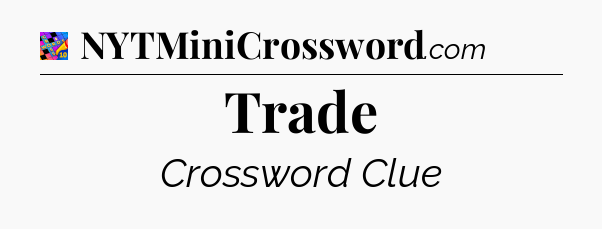 Trade Crossword Clue