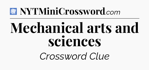 Mechanical arts and sciences Puzzle Page Crossword Clue