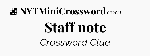 Solution: Staff note - NYT Crossword