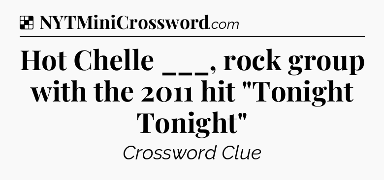 Solution: Hot Chelle ___, rock group with the 2011 hit 