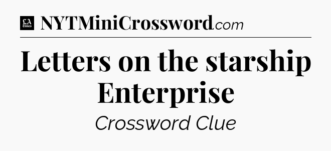 Letters on the starship Enterprise - LA Times Crossword