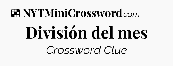 Solution: División del mes - NYT Crossword