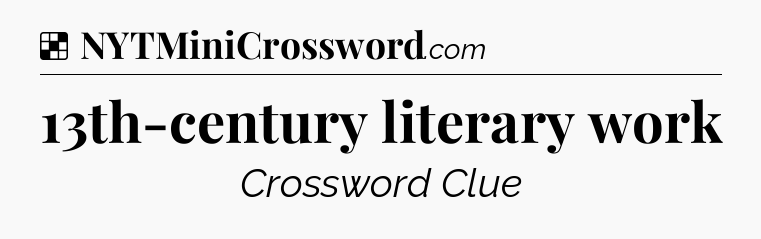 Solution: 13th-century literary work - NYT Crossword