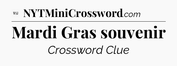 Mardi Gras souvenir - WSJ Crossword