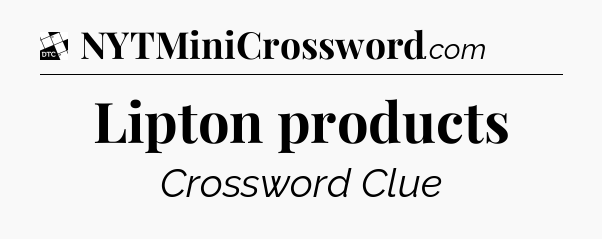 Lipton products - Daily Themed Classic Crossword