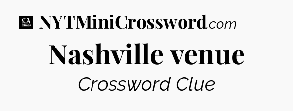 Nashville venue - LA Times Crossword