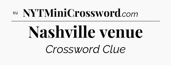 Nashville venue - WSJ Crossword