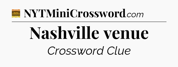 Nashville venue crossword clue Eugene Sheffer
