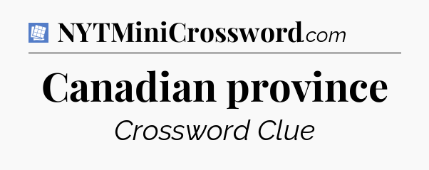 Canadian province Puzzle Page Crossword Clue