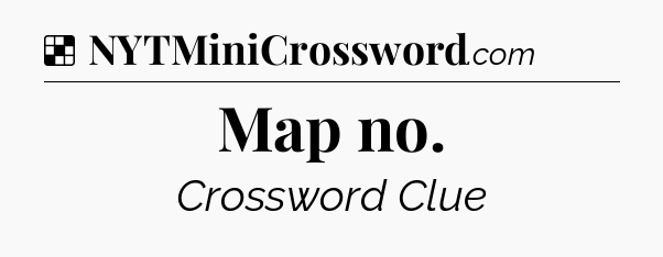 Solution: Map no - NYT Crossword