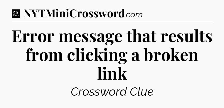 Error message that results from clicking a broken link - LA Times Crossword