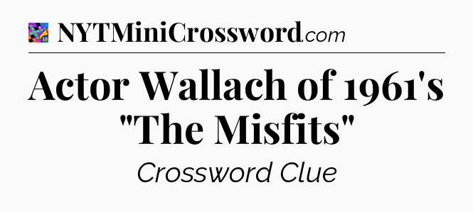 Actor Wallach of 1961's 